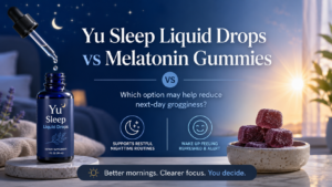 yu sleep liquid drops vs melatonin gummies no next day hangover