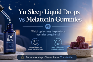 yu sleep liquid drops vs melatonin gummies no next day hangover